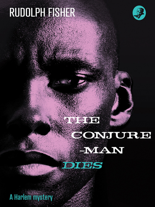 Title details for The Conjure-Man Dies by Rudolph Fisher - Wait list